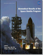 Biomedical Results of the Space Shuttle Program - Stepaniak, Philip C, M.D., PH.D., and Risin, Diana, MD, PhD (Editor)