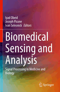 Biomedical Sensing and Analysis: Signal Processing in Medicine and Biology