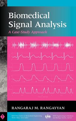 Biomedical Signal Analysis: A Case-Study Approach - Rangayyan, Rangaraj M