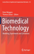 Biomedical Technology: Modeling, Experiments and Simulation