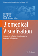 Biomedical Visualisation: Volume 16   Digital Visualisation in Biomedical Education