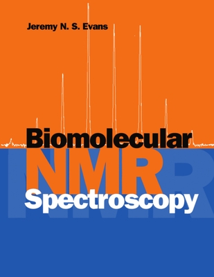 Biomolecular NMR Spectroscopy - Evans, Jeremy N S