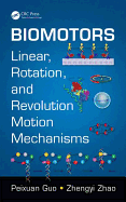 Biomotors: Linear, Rotation, and Revolution Motion Mechanisms