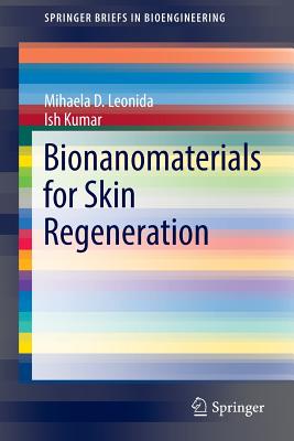 Bionanomaterials for Skin Regeneration - Leonida, Mihaela D, and Kumar, Ish