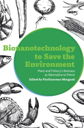 Bionanotechnology to Save the Environment: Plant and Fishery's Biomass as Alternative to Petrol