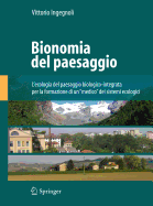 Bionomia del Paesaggio: L'Ecologia del Paesaggio Biologico-Integrata Per La Formazione Di Un Medico Dei Sistemi Ecologici - Ingegnoli, Vittorio