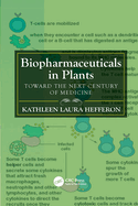 Biopharmaceuticals in Plants: Toward the Next Century of Medicine