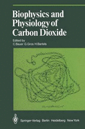 Biophysics and Physiology of Carbon Dioxide: Symposium Held at the University of Regensburg (Frg) April 17-20, 1979