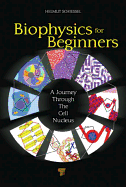 Biophysics for Beginners: A Journey Through the Cell Nucleus