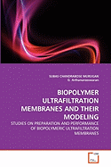 Biopolymer Ultrafiltration Membranes and Their Modeling