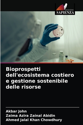 Bioprospetti dell'ecosistema costiero e gestione sostenibile delle risorse - John, Akbar, and Zainal Abidin, Zaima Azira, and Khan Chowdhury, Ahmed Jalal