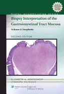 Biopsy Interpretation of the Gastrointestinal Tract Mucosa, Volume 2: Neoplastic