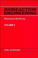 Bioreaction Engineering, Bioprocess Monitoring - Schgerl, Karl