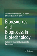 Bioresources and Bioprocess in Biotechnology: Volume 1: Status and Strategies for Exploration