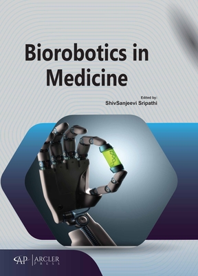 Biorobotics in Medicine - Sripathi, Shivsanjeevi (Editor)