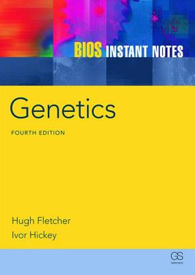 BIOS Instant Notes in Genetics - Fletcher, Hugh, and Hickey, Ivor
