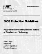 BIOS Protection Guidelines: Recommendations of the National Institute of Standards and Technology (Special Publication 800-147)