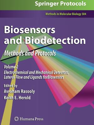 Biosensors and Biodetection: Methods and Protocols Volume 2: Electrochemical and Mechanical Detectors, Lateral Flow and Ligands for Biosensors - Rasooly, Avraham (Editor), and Herold, Keith (Editor)