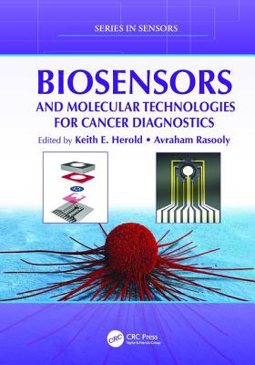 Biosensors and Molecular Technologies for Cancer Diagnostics - Herold, Keith E. (Editor), and Rasooly, Avraham (Editor)