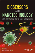 Biosensors and Nanotechnology: Applications in Health Care Diagnostics
