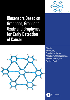 Biosensors Based on Graphene, Graphene Oxide and Graphynes for Early Detection of Cancer - Jain, Pallavi (Editor), and Verma, Chandrabhan (Editor), and Singh Raman, Anirudh Pratap (Editor)