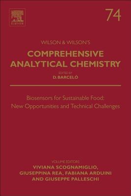 Biosensors for Sustainable Food - New Opportunities and Technical Challenges - Scognamiglio, Viviana (Volume editor), and Rea, Giuseppina (Volume editor), and Arduini, Fabiana (Volume editor)