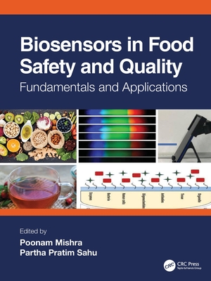 Biosensors in Food Safety and Quality: Fundamentals and Applications - Mishra, Poonam (Editor), and Sahu, Partha Pratim (Editor)