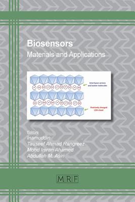 Biosensors: Materials and Applications - Inamuddin, Dr. (Editor), and Rangreez, Tauseef Ahmad (Editor), and Ahamed, Mohd Imran (Editor)