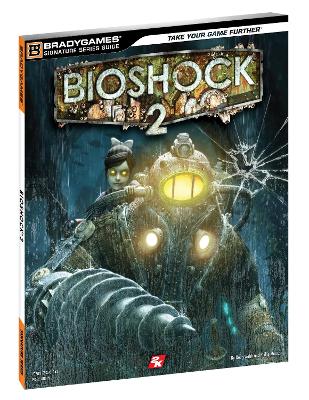 Bioshock 2 Signature Series Guide - BradyGames