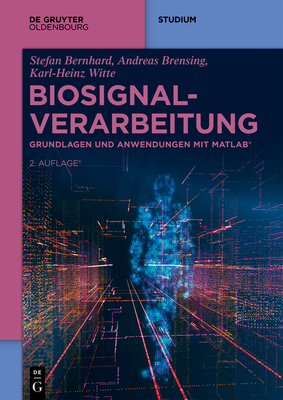 Biosignalverarbeitung - Bernhard, Stefan, and Brensing, Andreas, and Witte, Karl-Heinz