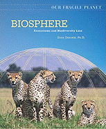 Biosphere: Ecosystems and Biodiversity Loss - Desonie, Dana