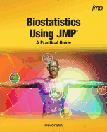 Biostatistics Using JMP: A Practical Guide