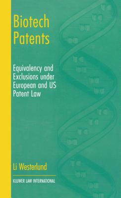 Biotech Patents: Equivalency and Exclusion Under European and Us Patent Law - Westerlund, Li