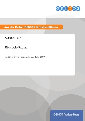 Biotech-Szene: Positive Erwartungen f?r das Jahr 2007 - Schneider, A