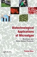 Biotechnological Applications of Microalgae: Biodiesel and Value-Added Products