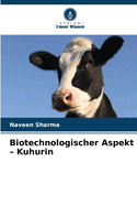 Biotechnologischer Aspekt - Kuhurin