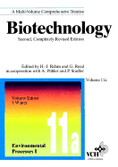 Biotechnology, Environmental Processes I - Rehm, Hans-Jurgen, and Puhler, Alrred, and Reed, Gerald