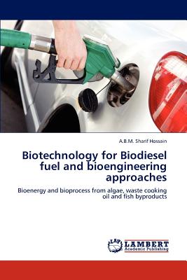 Biotechnology for Biodiesel Fuel and Bioengineering Approaches - Hossain, A B M Sharif