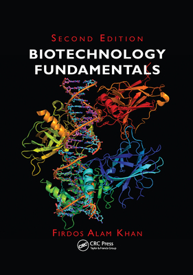 Biotechnology Fundamentals - Khan, Firdos Alam