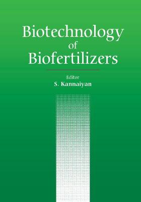 Biotechnology of Biofertilizers - Kannaiyan, Sadasivam (Editor)