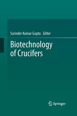 Biotechnology of Crucifers - Gupta, Surinder Kumar (Editor)