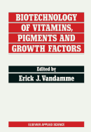 Biotechnology of Vitamins, Pigments and Growth Factors