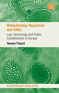 Biotechnology Regulation and GMOs: Law, Technology and Public Contestations in Europe