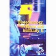 Biotechnology, Weapons and Humanity II - Dando, Malcolm R., and Nathanson, Vivienne (Contributions by)