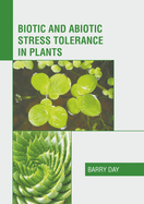 Biotic and Abiotic Stress Tolerance in Plants