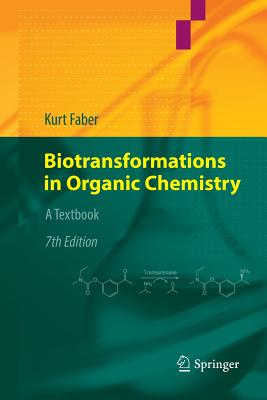 Biotransformations in Organic Chemistry: A Textbook - Faber, Kurt