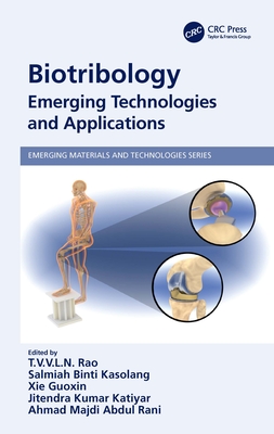 Biotribology: Emerging Technologies and Applications - Rao, T V V L N (Editor), and Kasolang, Salmiah Binti (Editor), and Guoxin, Xie (Editor)