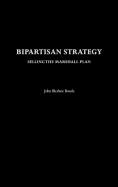 Bipartisan Strategy: Selling the Marshall Plan