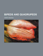 Bipeds and Quadrupeds