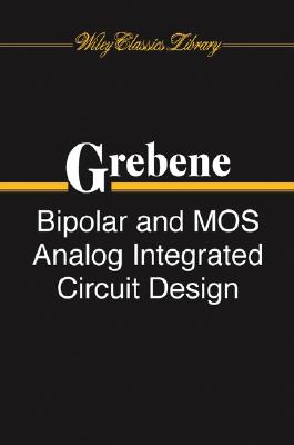 Bipolar and Mos Analog Integrated Circuit Design - Grebene, Alan B